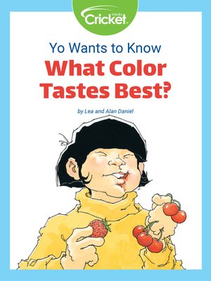 cover image of Yo Wants to Know: What Color Tastes Best?